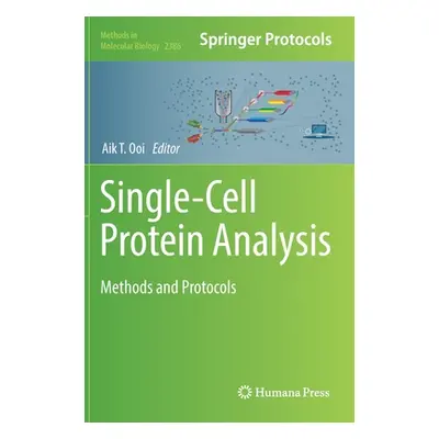 "Single-Cell Protein Analysis: Methods and Protocols" - "" ("Ooi Aik T.")