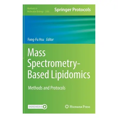 "Mass Spectrometry-Based Lipidomics: Methods and Protocols" - "" ("Hsu Fong-Fu")