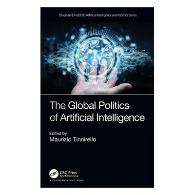 "The Global Politics of Artificial Intelligence" - "" ("Tinnirello Maurizio")