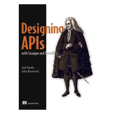 "Designing APIs with Swagger and Openapi" - "" ("Ponelat Joshua S.")