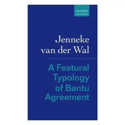 "A Featural Typology of Bantu Agreement" - "" ("Van Der Wal Jenneke")