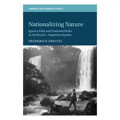 "Nationalizing Nature" - "" ("Freitas Frederico")