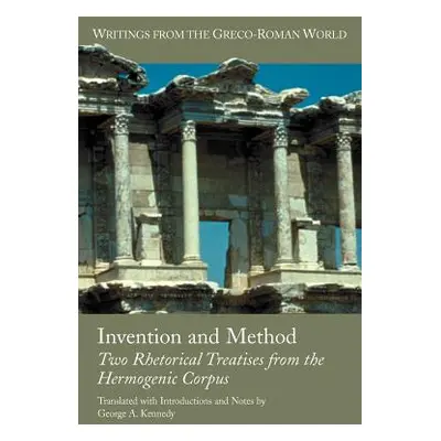 "Invention and Method: Two Rhetorical Treatises from the Hermogenic Corpus" - "" ("Hermogenes")