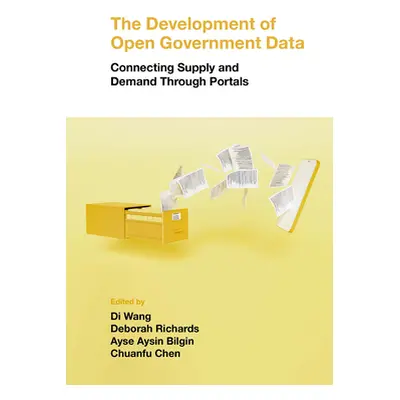 "The Development of Open Government Data: Connecting Supply and Demand Through Portals" - "" ("W