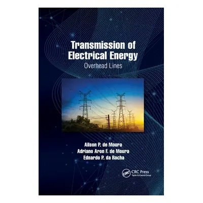 "Transmission of Electrical Energy: Overhead Lines" - "" ("de Moura Ailson Pereira")