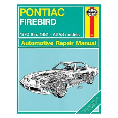 "Pontiac Firebird (70 - 81)" - "" ("Haynes J. H.")