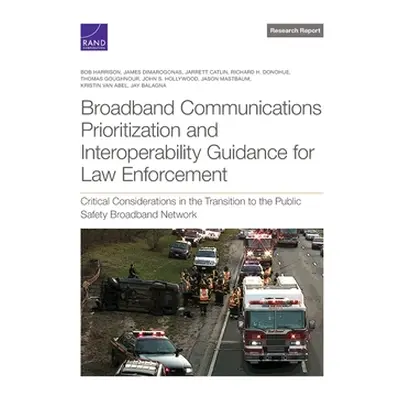 "Broadband Communications Prioritization and Interoperability Guidance for Law Enforcement: Crit