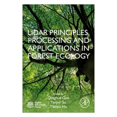 "Lidar Principles, Processing and Applications in Forest Ecology" - "" ("Guo Qinghua")