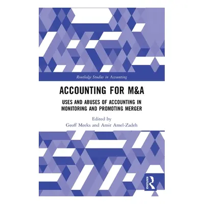 "Accounting for M&A: Uses and Abuses of Accounting in Monitoring and Promoting Merger" - "" ("Am