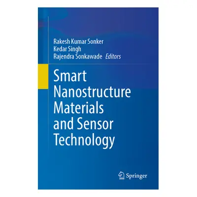 "Smart Nanostructure Materials and Sensor Technology" - "" ("Sonker Rakesh Kumar")