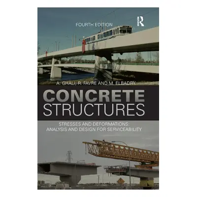 "Concrete Structures: Stresses and Deformations: Analysis and Design for Sustainability, Fourth 