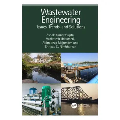 "Wastewater Engineering: Issues, Trends, and Solutions" - "" ("Gupta Ashok Kumar")