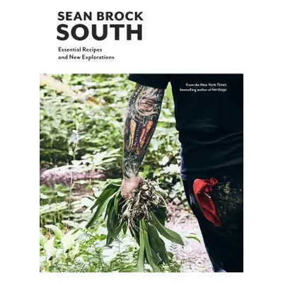 South: Essential Recipes and New Explorations (Brock Sean)