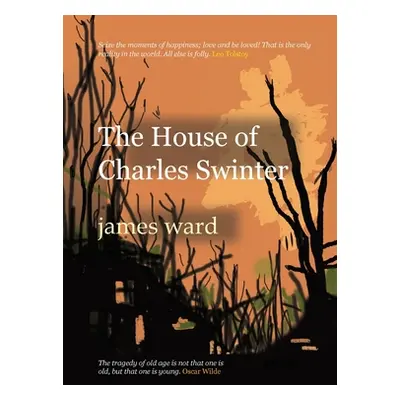 "The House of Charles Swinter" - "" ("Ward James")