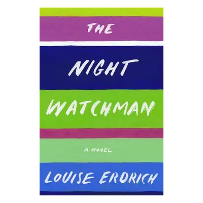 "The Night Watchman" - "" ("Erdrich Louise")