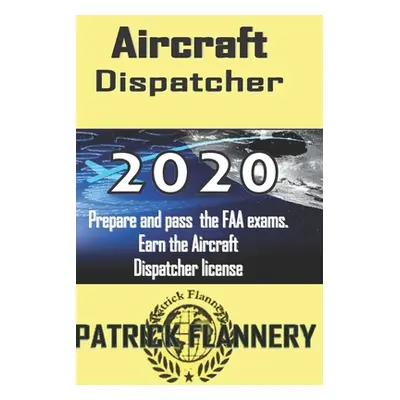 "Aircraft Dispatcher: Book of knowledge" - "" ("Flannery Patrick")