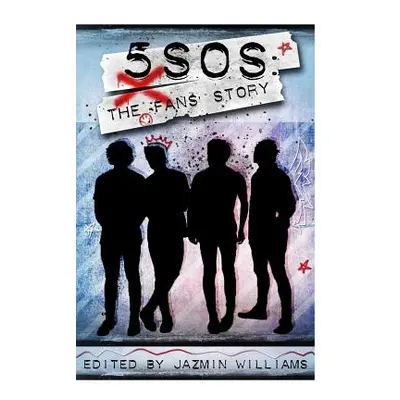 "5sos: The Fans' Story" - "" ("Williams Jazmin")