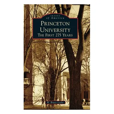 "Princeton University: The First 275 Years" - "" ("Leslie W. Bruce")