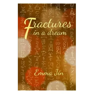 "Fractures in a Dream" - "" ("Jin Emma")