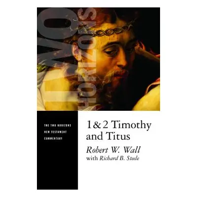 "1 and 2 Timothy and Titus" - "" ("Wall Robert W.")