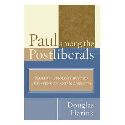 "Paul Among the Postliberals" - "" ("Harink Douglas")