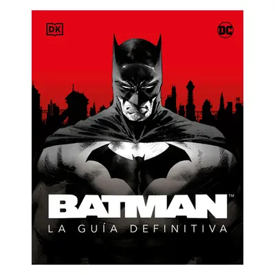 "Batman. La Gua Definitiva (the Ultimate Guide)" - "" ("Manning Matthew K.")