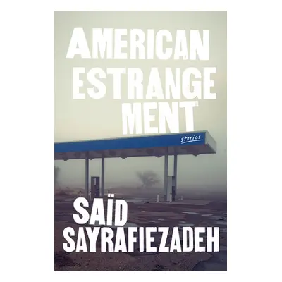 "American Estrangement: Stories" - "" ("Sayrafiezadeh Sad")