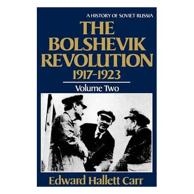 "The Bolshevik Revolution, 1917-1923" - "" ("Carr Edward Hallett")