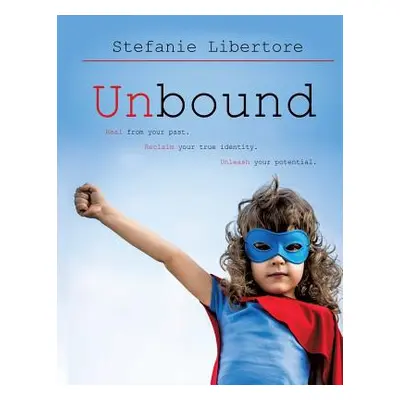 "Unbound" - "" ("Libertore Stefanie")