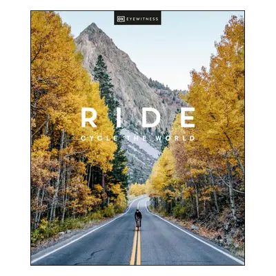 "Ride: Cycle the World" - "" ("Dk Eyewitness")