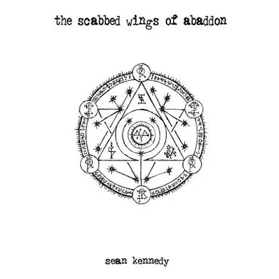 "The Scabbed Wings Of Abaddon" - "" ("Kennedy Sean")