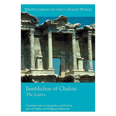 "Iamblichus of Chalcis: The Letters" - "" ("Iamblichus")