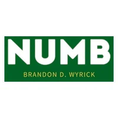 "Numb" - "" ("Wyrick Brandon D.")