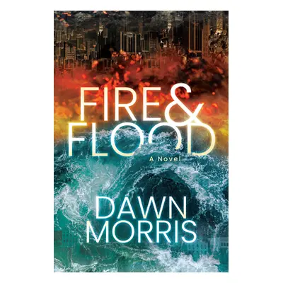 "Fire and Flood" - "" ("Morris Dawn")