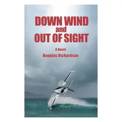 "Down Wind and out of Sight" - "" ("Richardson Douglas")