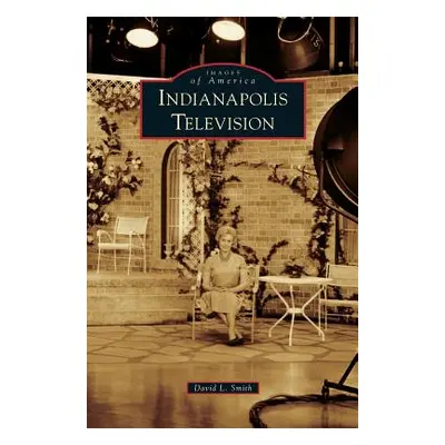 "Indianapolis Television" - "" ("Smith David L.")