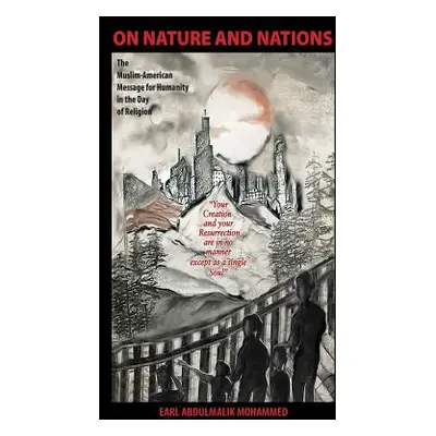 "On Nature and Nations: The Muslim-American Message for Humanity in the Day of Religion" - "" ("