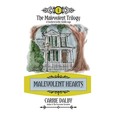 "Malevolent Hearts: The Malevolent Trilogy 1" - "" ("Dalby Carrie")