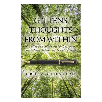 "Gittens Thoughts from Within: A Collection of Poems by Daughter and Father, Debbie and Lionel G