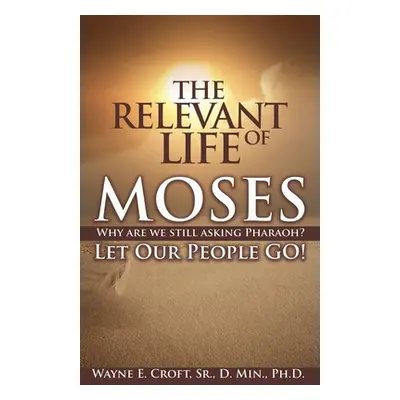 "The Relevant Life of Moses" - "" ("Croft Wayne")