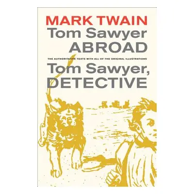 "Tom Sawyer Abroad / Tom Sawyer, Detective, 2" - "" ("Twain Mark")