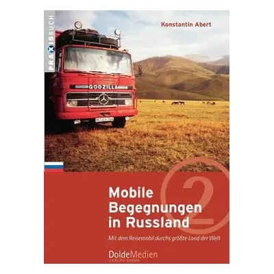 "Mobile Begegnungen in Russland" - "" ("Abert Konstantin")