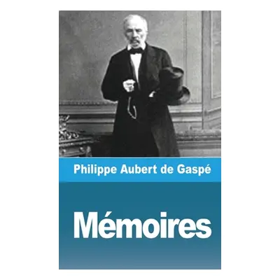 "Mmoires" - "" ("Gasp Philippe Aubert de")