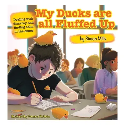 "My Ducks are all Fluffed Up" - "" ("Mills Simon")