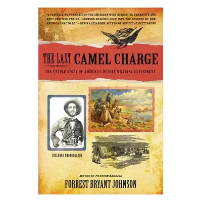 "The Last Camel Charge: The Untold Story of America's Desert Military Experiment" - "" ("Johnson