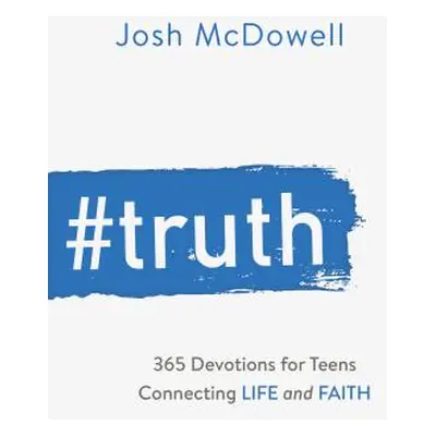 "#truth: 365 Devotions for Teens Connecting Life and Faith" - "" ("McDowell Josh")