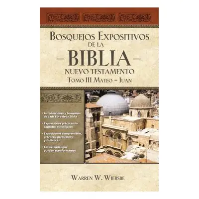 "Bosquejos Expositivos de la Biblia, Tomo III: Mateo-Juan" - "" ("Wiersbe Warren W.")