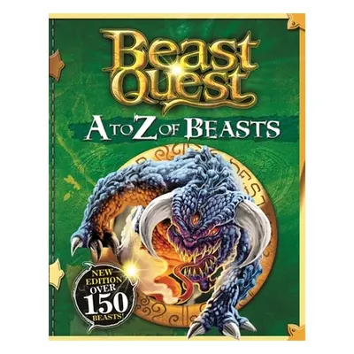 "Beast Quest: A to Z of Beasts: New Edition Over 150 Beasts" - "" ("Blade Adam")