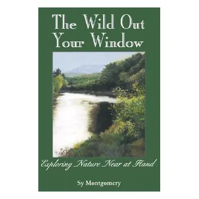 "The Wild Out Your Window" - "" ("Montgomery Sy")