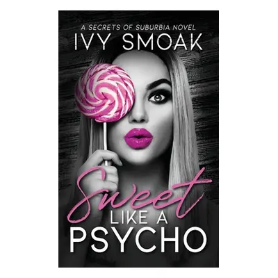 "Sweet Like a Psycho" - "" ("Smoak Ivy")